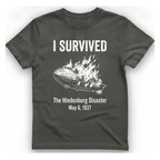 I Survived The Hindenburg Disaster T-Shirt - Charcoal front