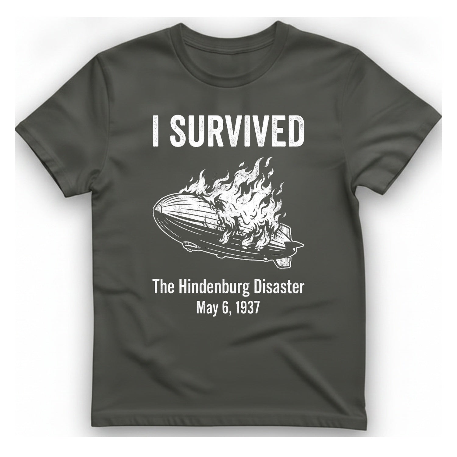 I Survived The Hindenburg Disaster T-Shirt - Charcoal front