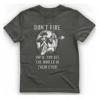 Don'T Fire Until You See T-Shirt - Charcoal front