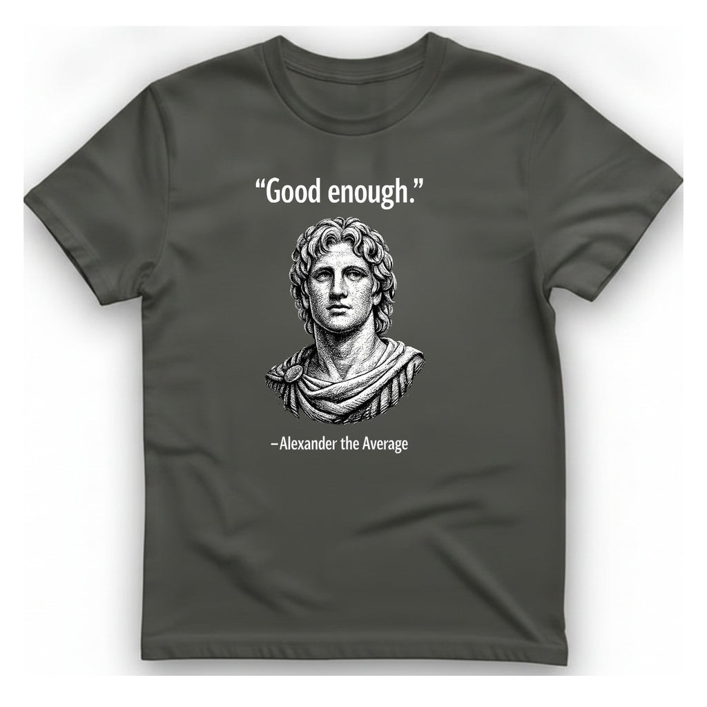 Alexander The Average Good Enough T-Shirt - Charcoal front