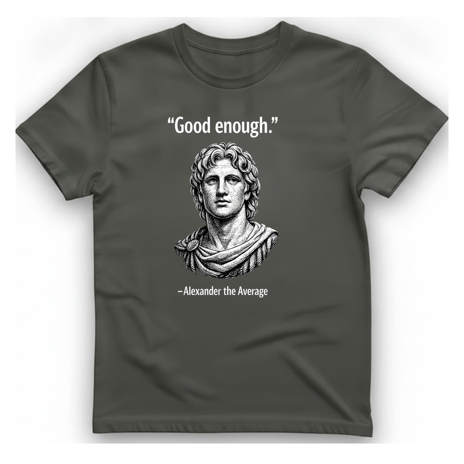 Alexander The Average Good Enough T-Shirt - Charcoal front