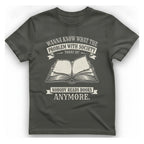 Nobody Reads Books Anymore T-Shirt - Charcoal front