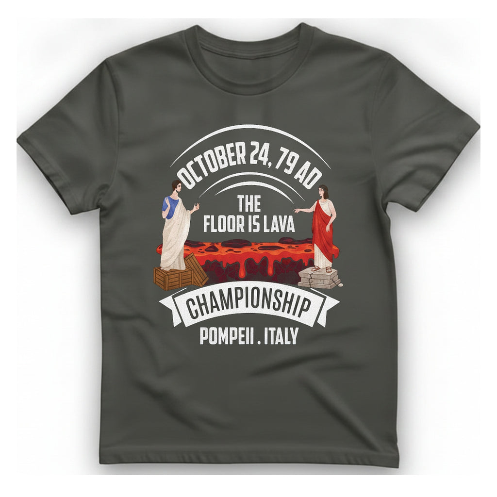 Pompeii Floor Is Lava Championship T-Shirt - Charcoal front