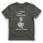 Almost Caesar Quote T-Shirt - Charcoal front