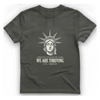 Lady Liberty We Are Thriving T-Shirt - Charcoal front