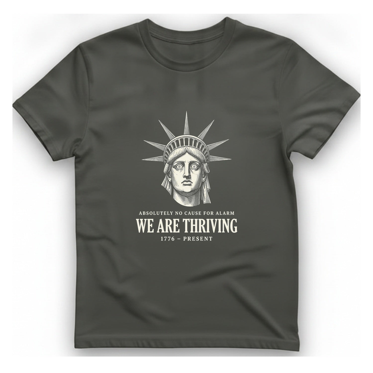 Lady Liberty We Are Thriving T-Shirt - Charcoal front