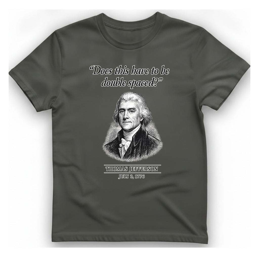 Thomas Jefferson Procrastination Double Spaced T-Shirt - Charcoal front