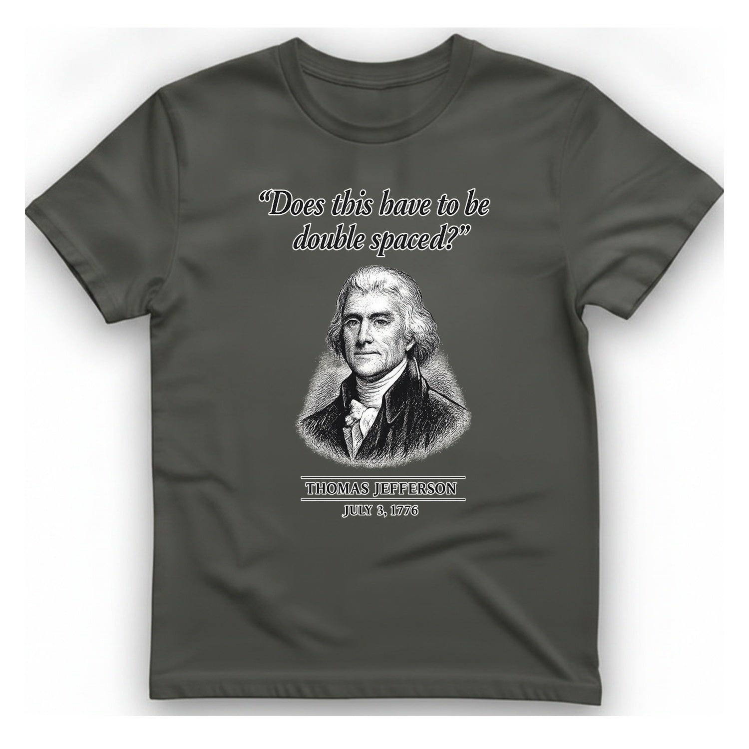 Thomas Jefferson Procrastination Double Spaced T-Shirt - Charcoal front