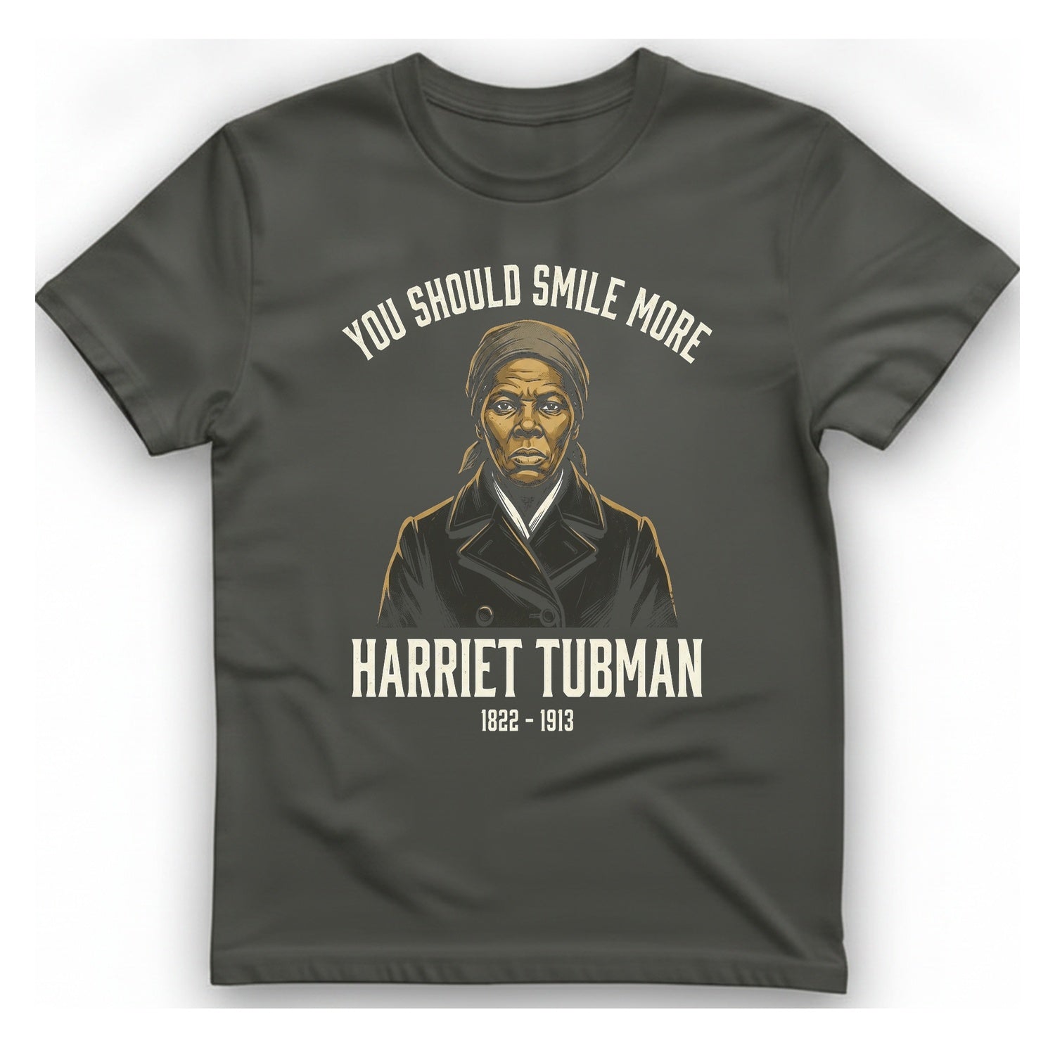 You Should Smile More Harriet T-Shirt - Charcoal front
