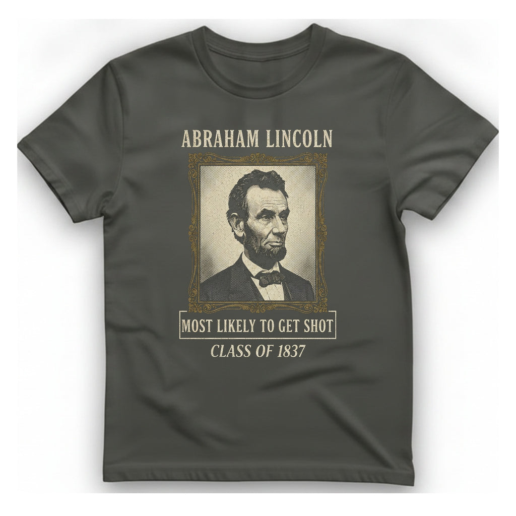 Abraham Lincoln Most Likely To T-Shirt - Charcoal front