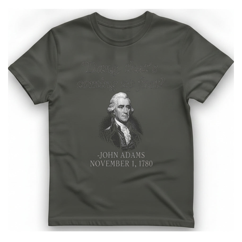 John Adams Coming Fast T-Shirt - Charcoal front