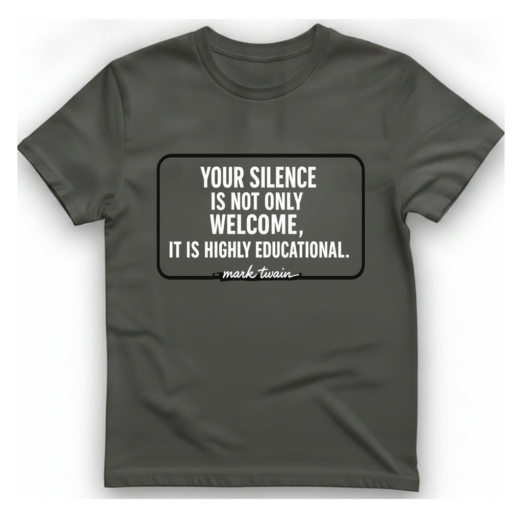 Your Silence Is Educational T-Shirt - Charcoal front