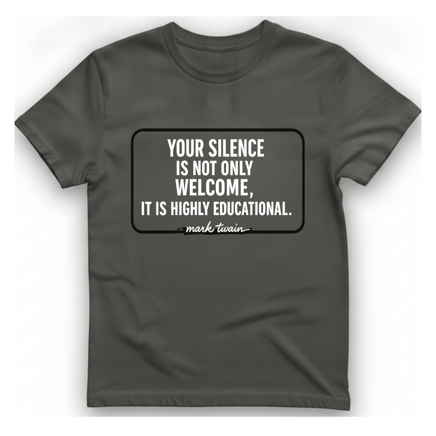 Your Silence Is Educational T-Shirt - Charcoal front