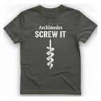 Archimedes Screw It T-Shirt - Charcoal front