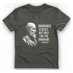 Socrates Ignorance Is Bliss Quote T-Shirt - Charcoal front