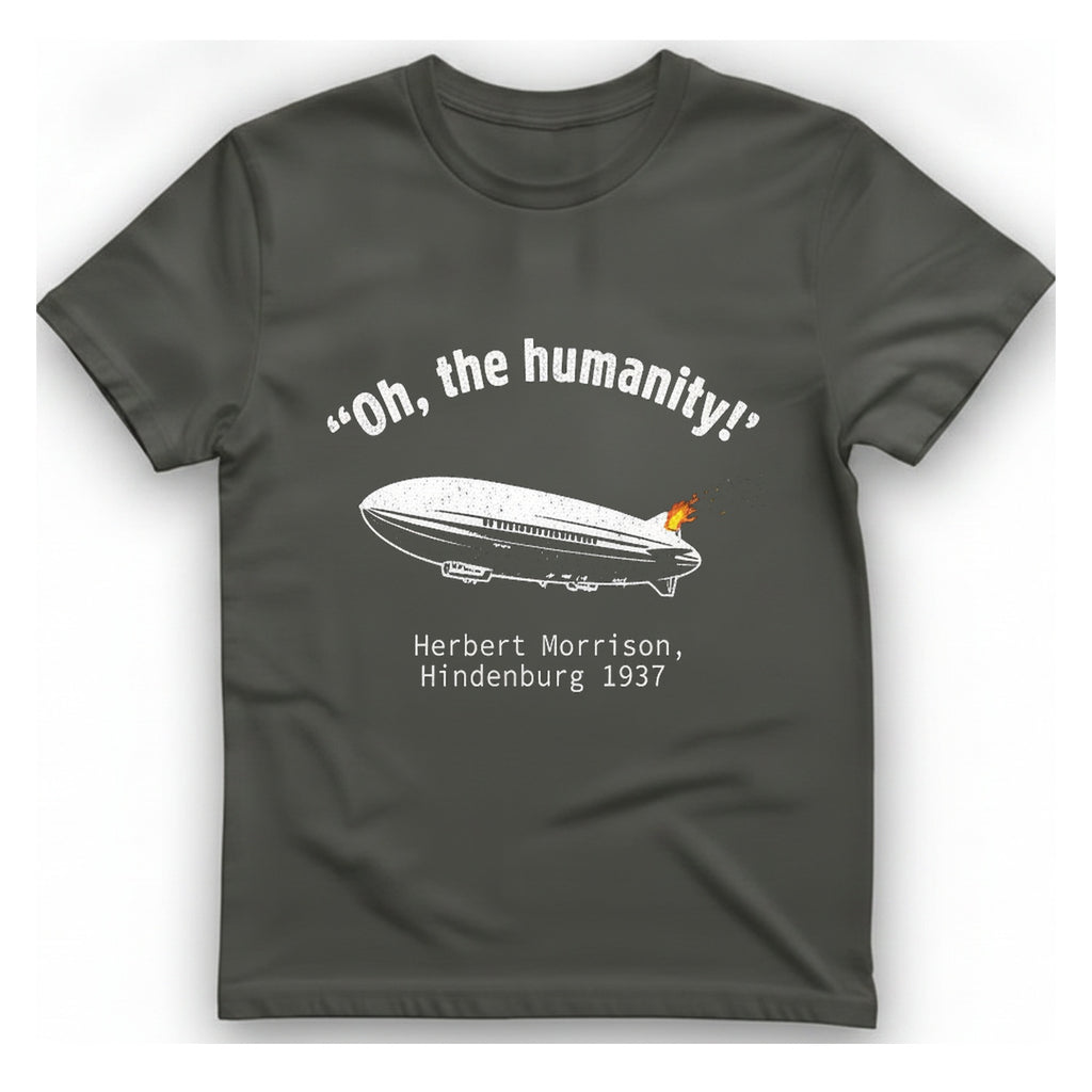 Hindenburg Oh The Humanity T-Shirt - Charcoal front