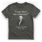 Thomas Jefferson Crap That Due T-Shirt - Charcoal front