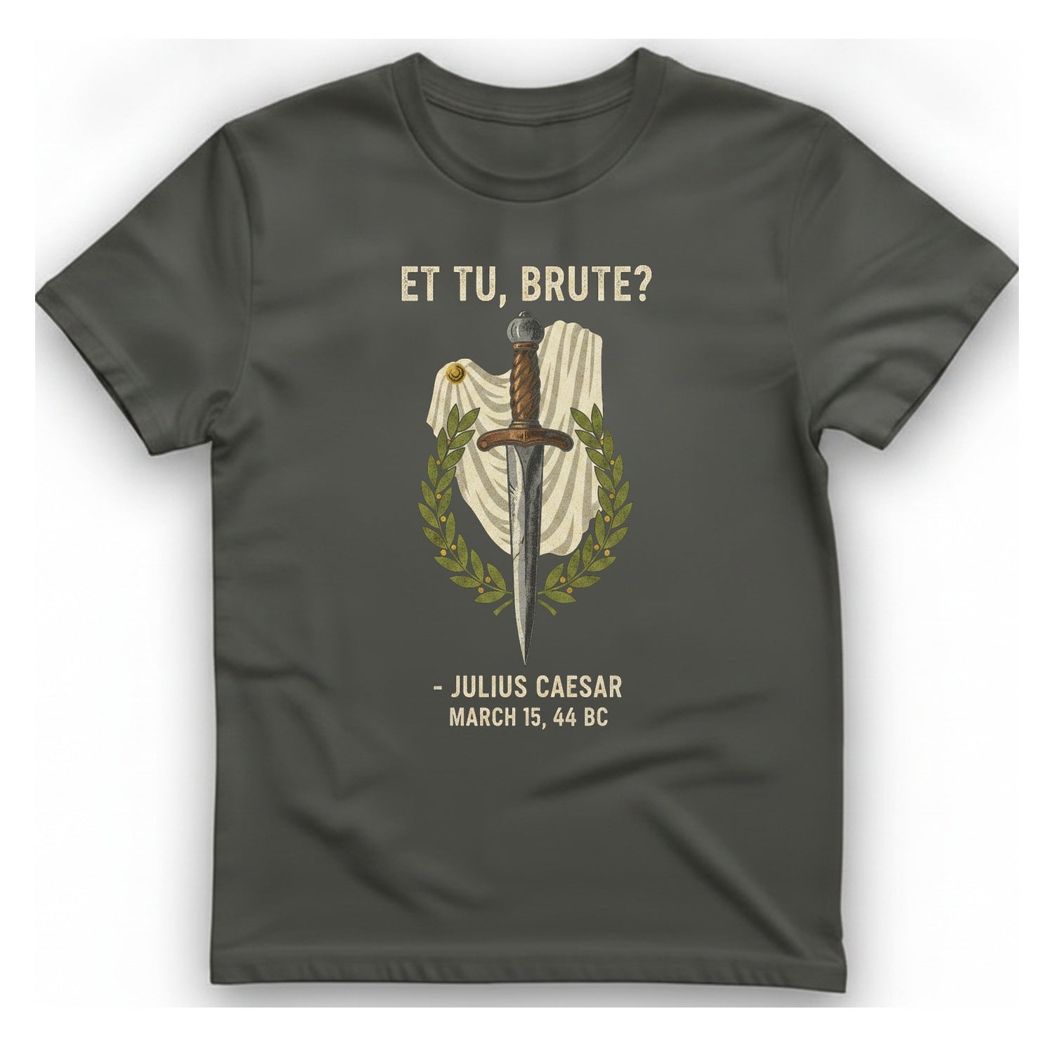 Et Tu Brute Julius Caesar T-Shirt - Charcoal front
