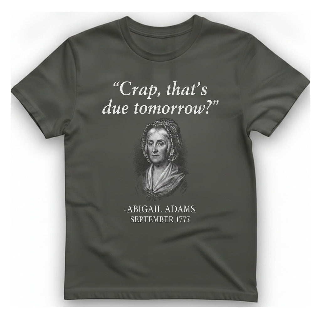 Abigail Adams Quote T-Shirt - Charcoal front