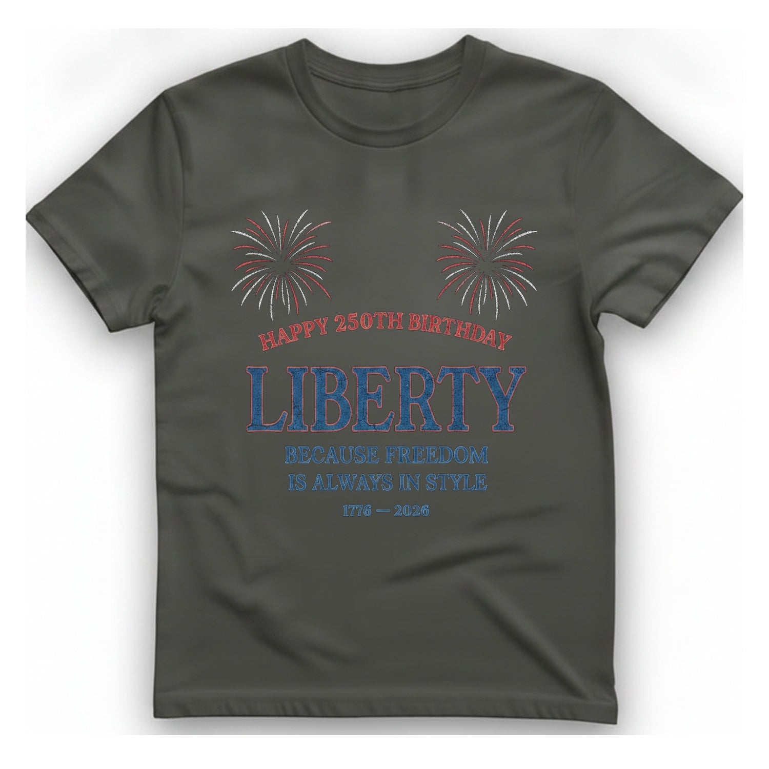 Happy 250Th Birthday Liberty T-Shirt - Charcoal front