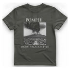 Pompeii Worst Vacation Ever T-Shirt - Charcoal front