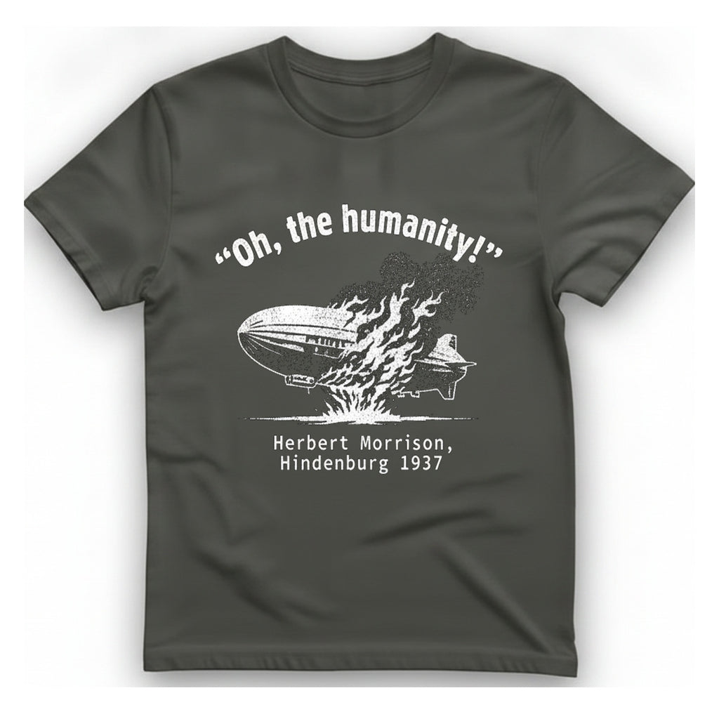 Oh The Humanity Hindenburg T-Shirt - Charcoal front