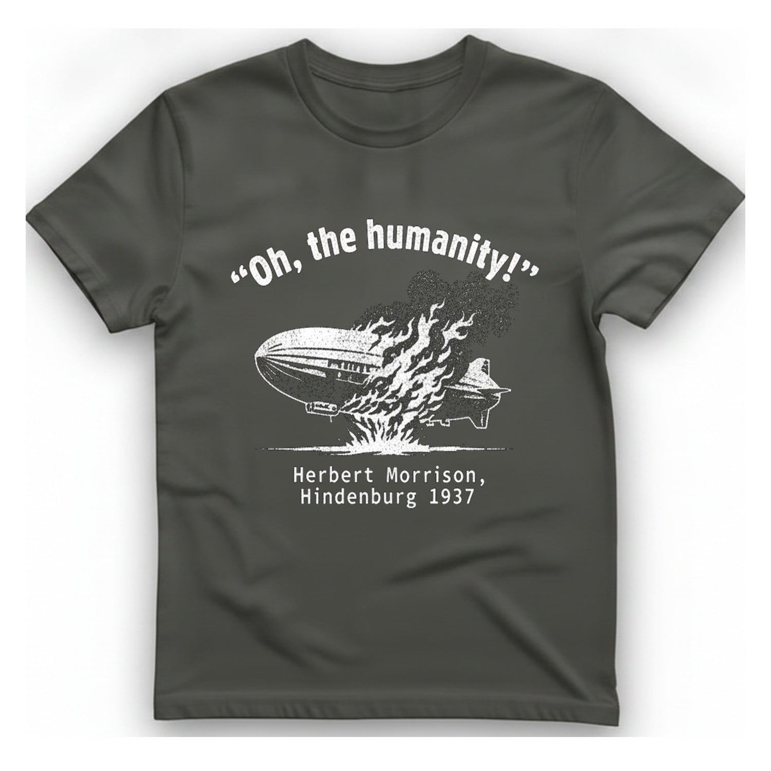 Oh The Humanity Hindenburg T-Shirt - Charcoal front