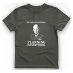 Eisenhower Planning Everything T-Shirt - Charcoal front