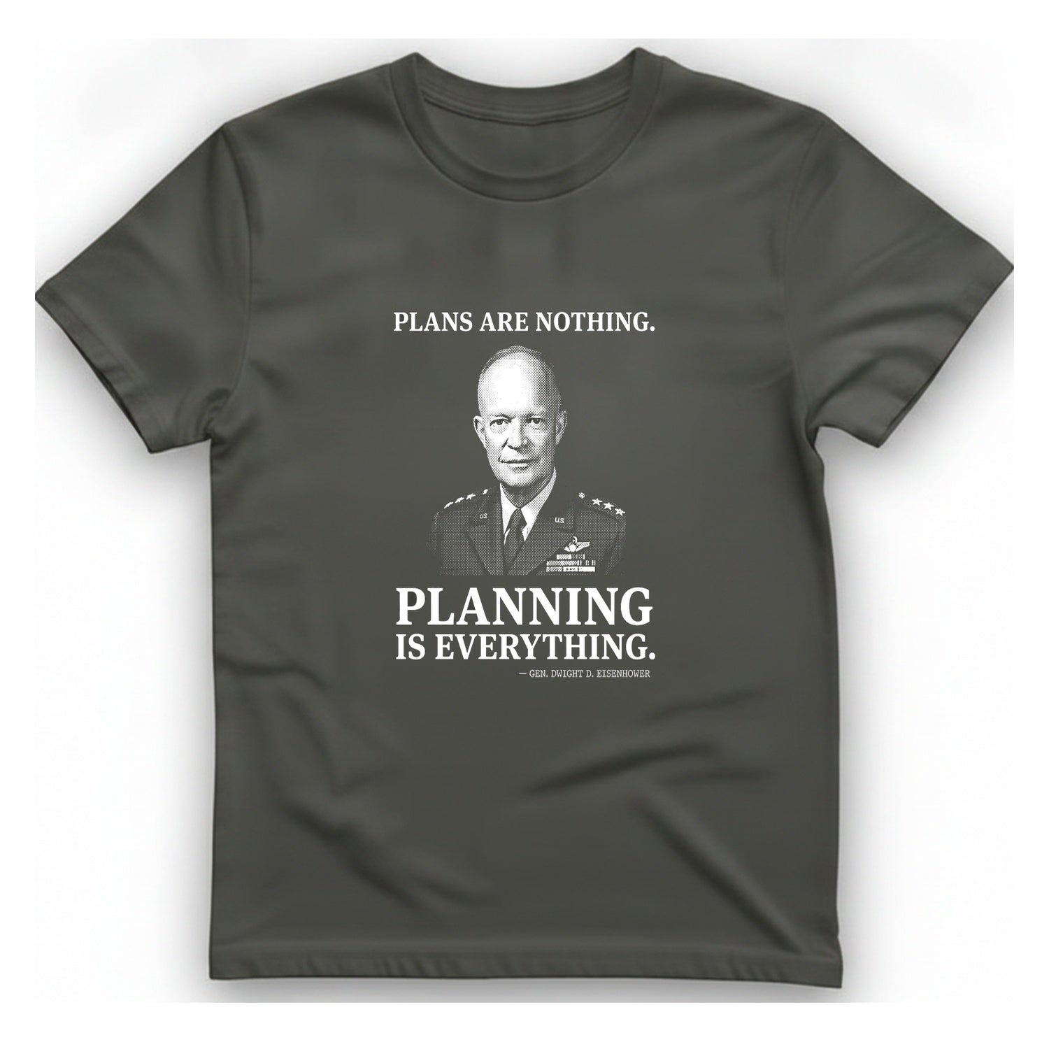 Eisenhower Planning Everything T-Shirt - Charcoal front