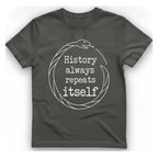 History Always Repeats T-Shirt - Charcoal front