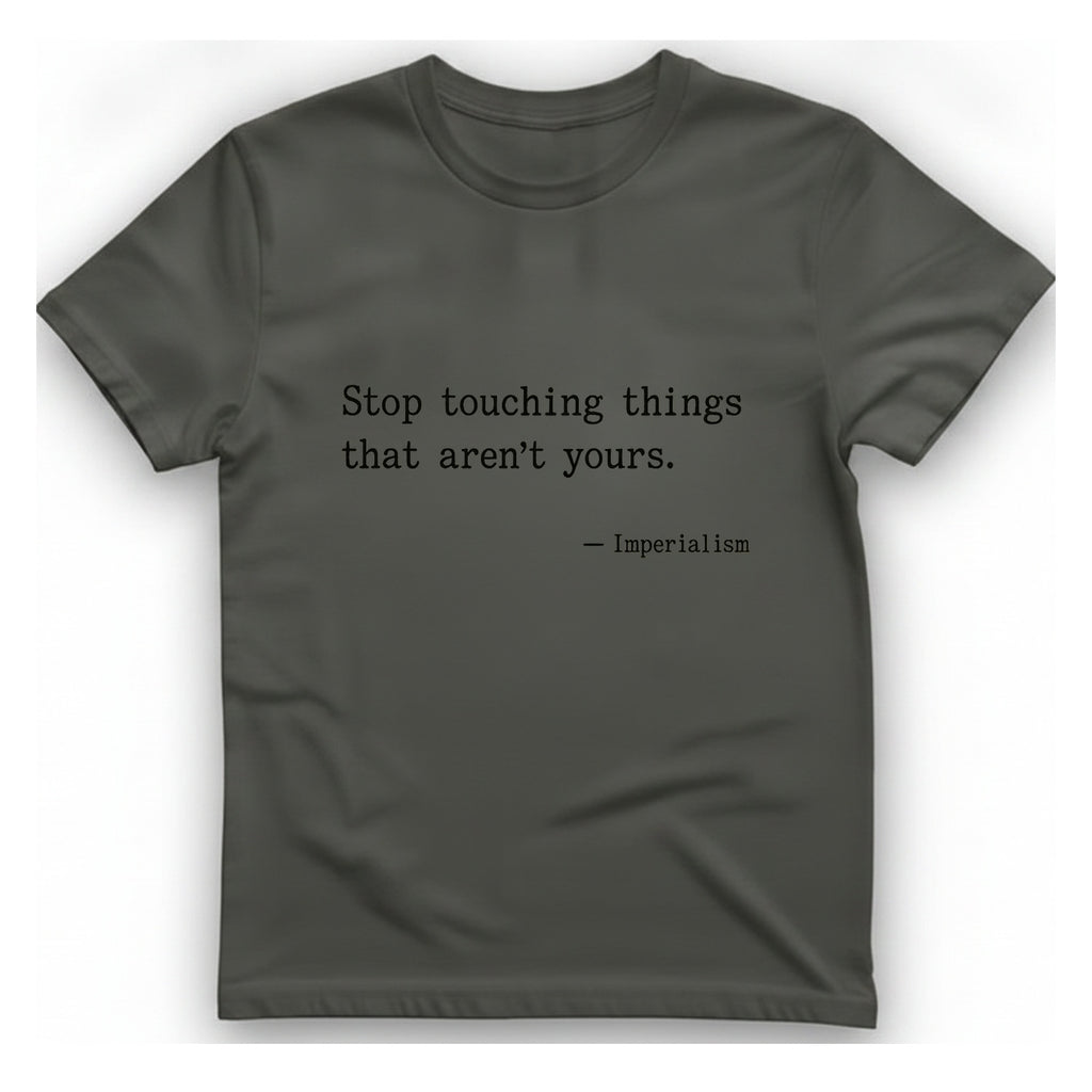 Imperialism Parental Warning Quote T-Shirt - Charcoal front