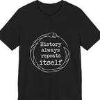 History Always Repeats Premium Tee - Black front