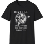 Don't Fire Until You See T-Shirt - Black front