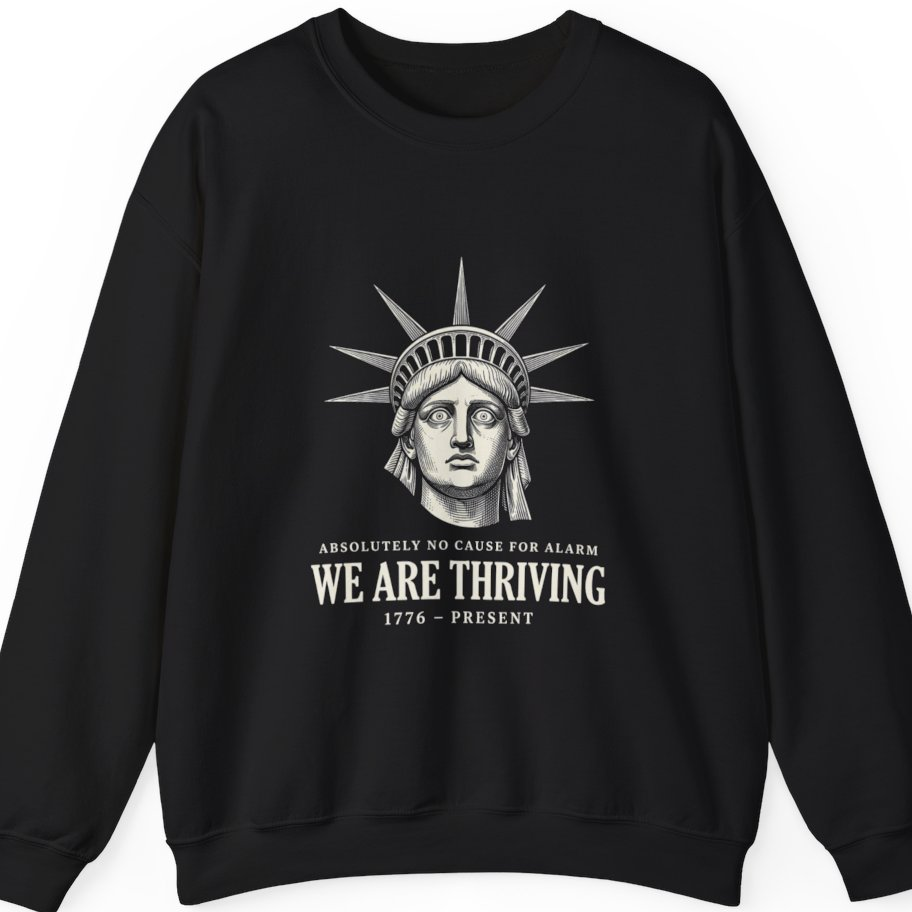 Lady Liberty We Are Thriving Sweatshirt - Black front