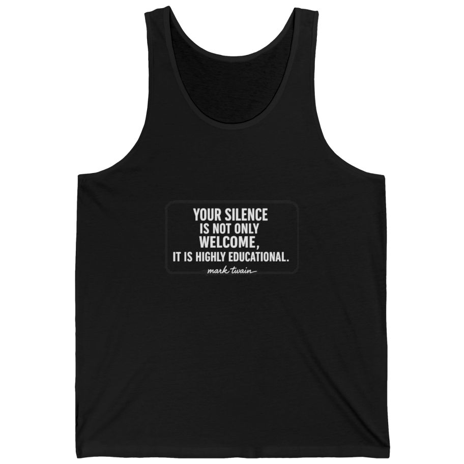 Your Silence Is Educational Tank Top - Black front