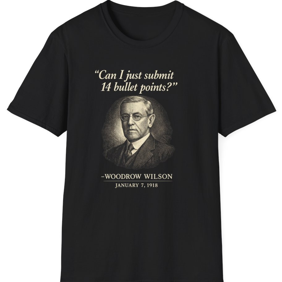 Woodrow Wilson Fourteen Points Procrastination T-Shirt - Black front