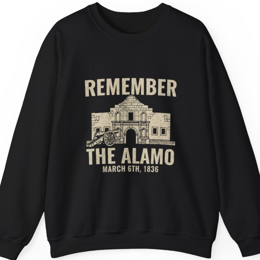 Remember The Alamo March 6Th Sweatshirt - Black front