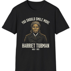 You Should Smile More Harriet T-Shirt - Black front