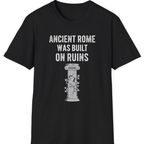 Ancient Rome Was Built On T-Shirt - Black front