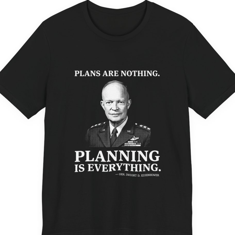 Eisenhower Planning Everything Premium Tee - Black front