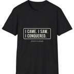 I Came I Saw I T-Shirt - Black front
