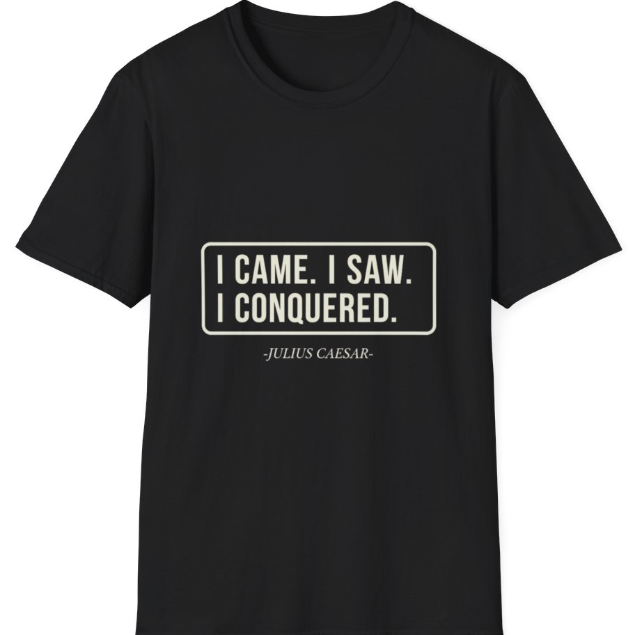 I Came I Saw I T-Shirt - Black front