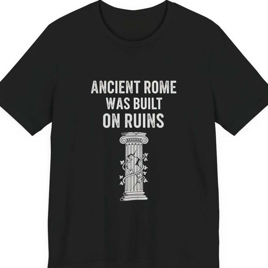 Ancient Rome Was Built On Premium Tee - Black front