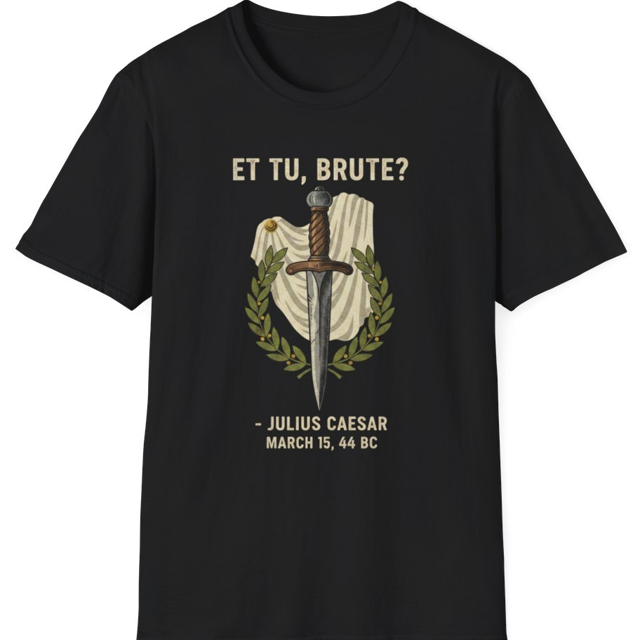 Et Tu Brute Julius Caesar T-Shirt - Black front