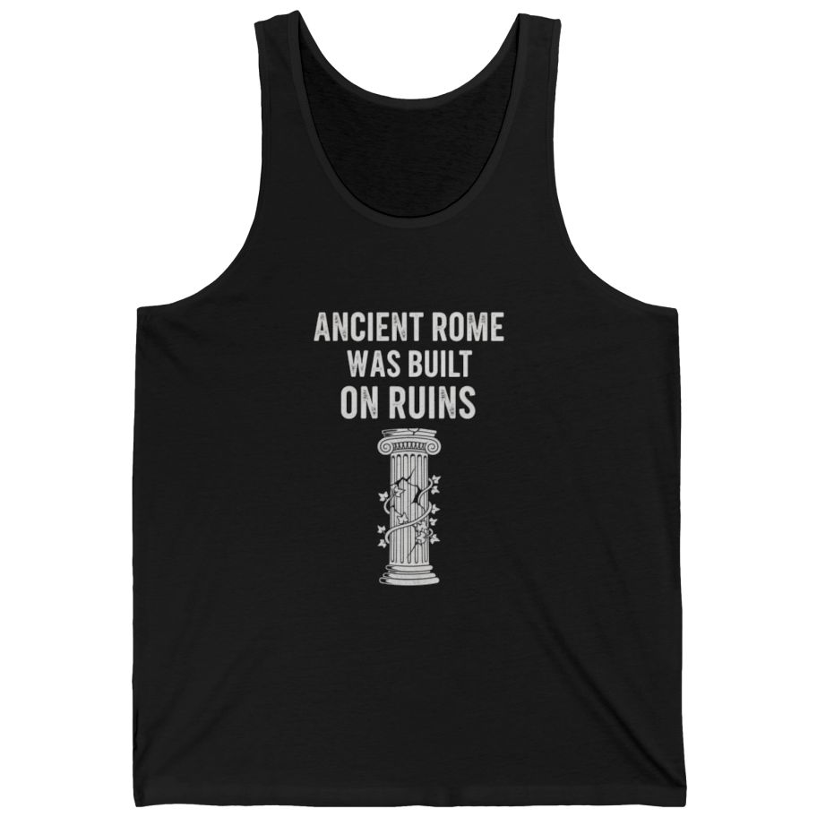 Ancient Rome Was Built On Tank Top - Black front