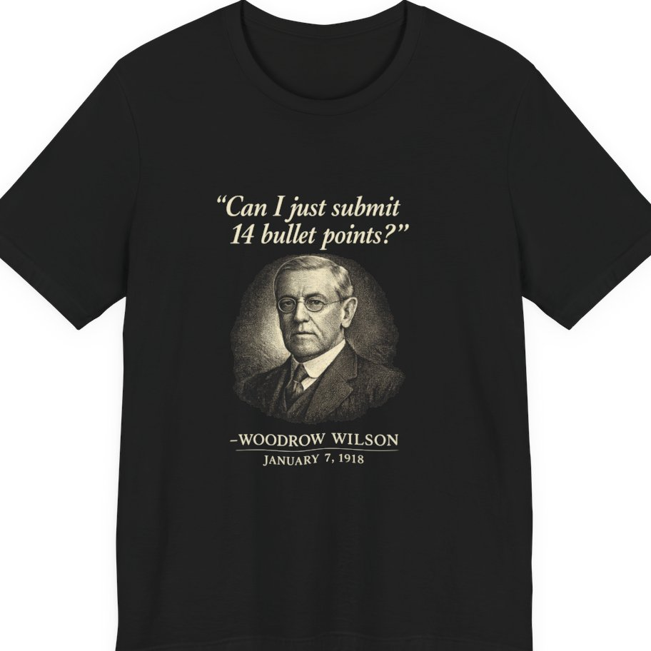 Woodrow Wilson Fourteen Points Procrastination Premium Tee - Black front