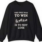 The Only Way To Win Sweatshirt - Black front