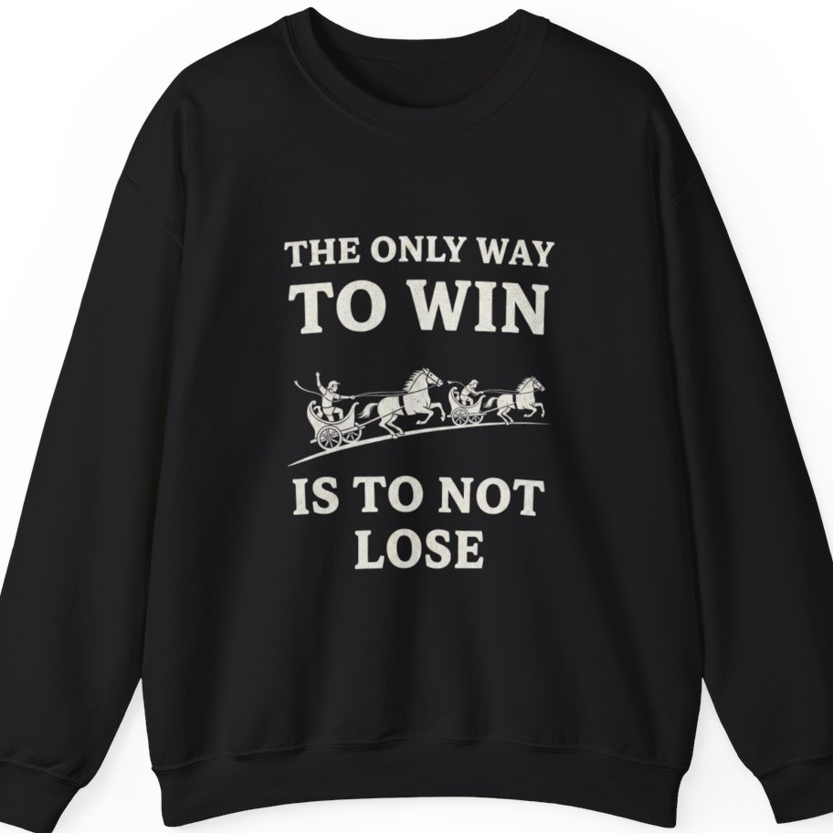 The Only Way To Win Sweatshirt - Black front