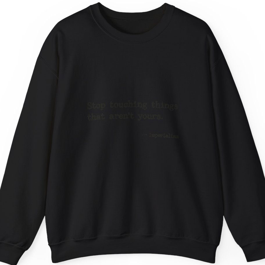 Imperialism Parental Warning Quote Sweatshirt - Black front
