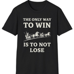 The Only Way To Win T-Shirt - Black front